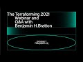 The Terraforming Webinar and Q&A with Benjamin H. Bratton
