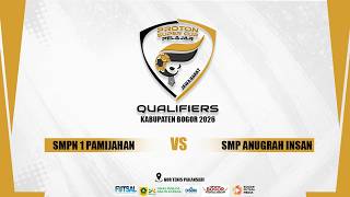 SMPN 1 PAMIJAHAN VS SMP ANUGRAH INSAN || QUALIFIERS PROTON SUPER CUP PELAJAR 2026