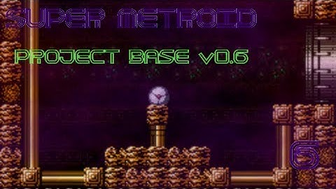 Super Metroid: Project Base [v0.6] #6