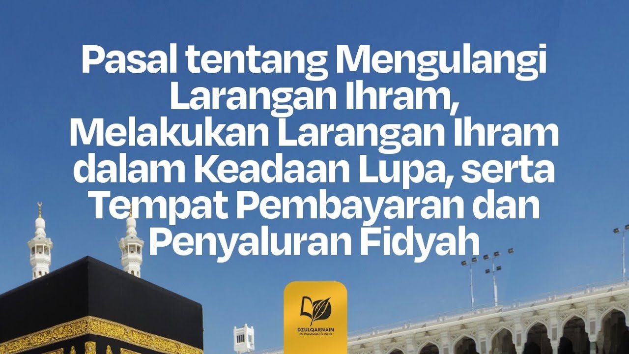 35. Pasal (tentang Mengulangi Larangan Ihram serta Tempat Pembayaran dan Penyaluran Fidyah)