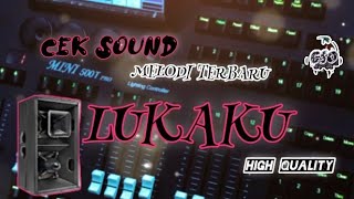Terbaru 🎶 LUKAKU 🔴 CEK SOUND MELODI SUPER CLARITY 🔴