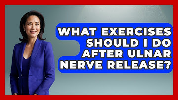What Exercises Should I Do After Ulnar Nerve Release? - The Operating Table