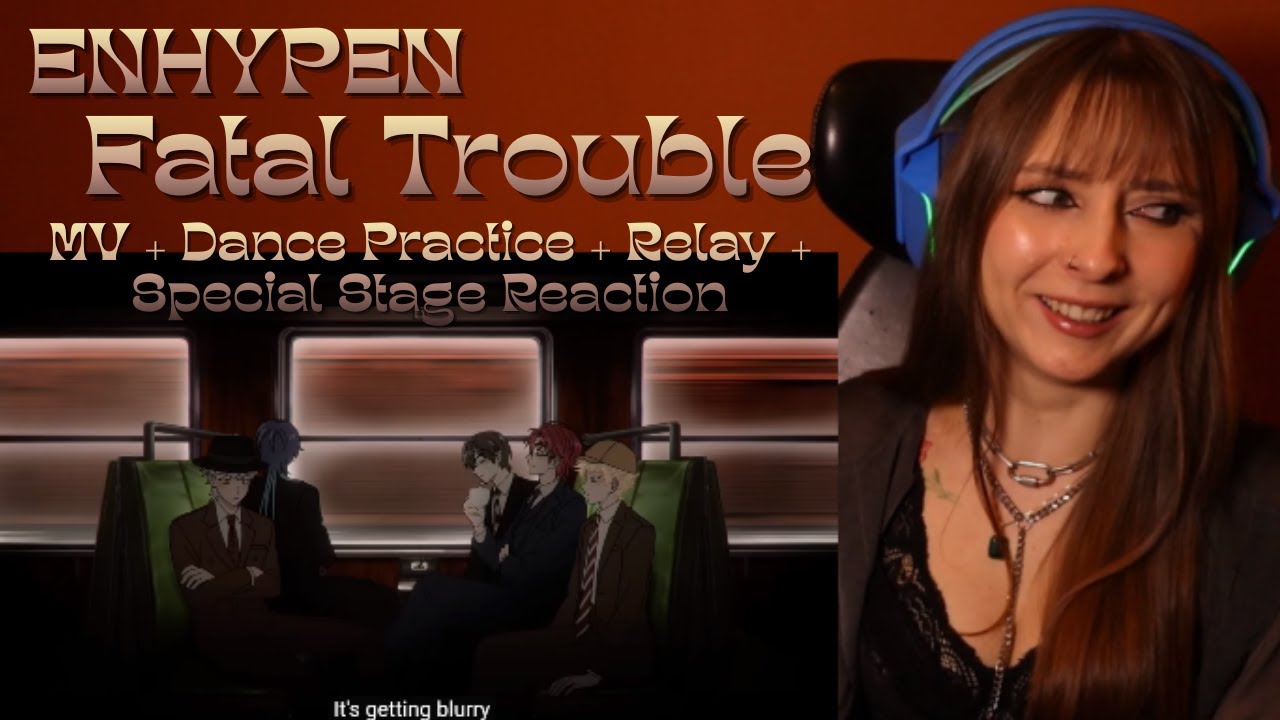 First Enhypen 'Fatal Trouble'  MV + Dance Practice + Special Stage Reaction