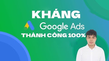 Cách Kháng Để Quảng Cáo Google Ads Được Chạy Lại