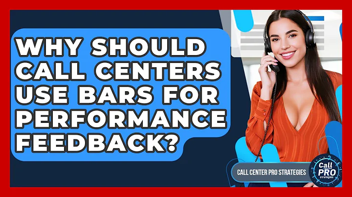 Why Should Call Centers Use BARS For Performance Feedback? - Call Center Pro Strategies