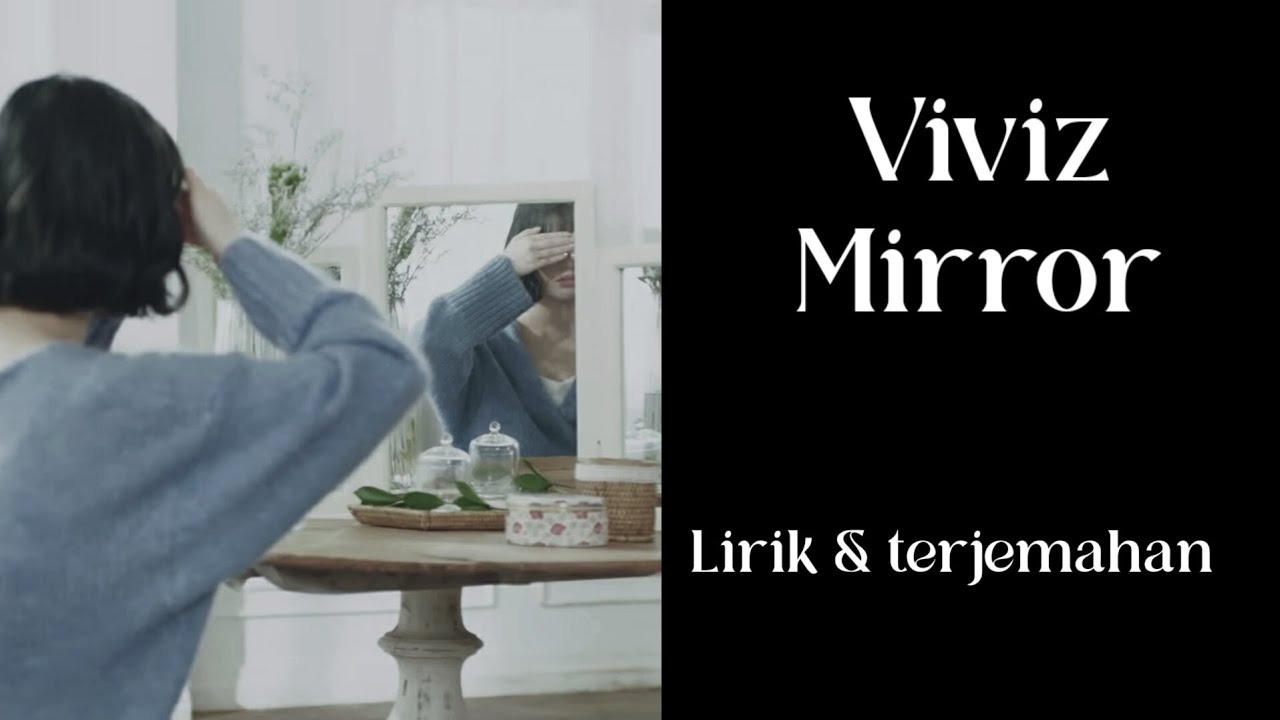 Viviz Mirror Lirik dan Terjemahan YouTube