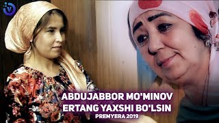 Abdujabbor Mo'minov - Ertang yaxshi bo'lsin (Премьера клипа 2019)