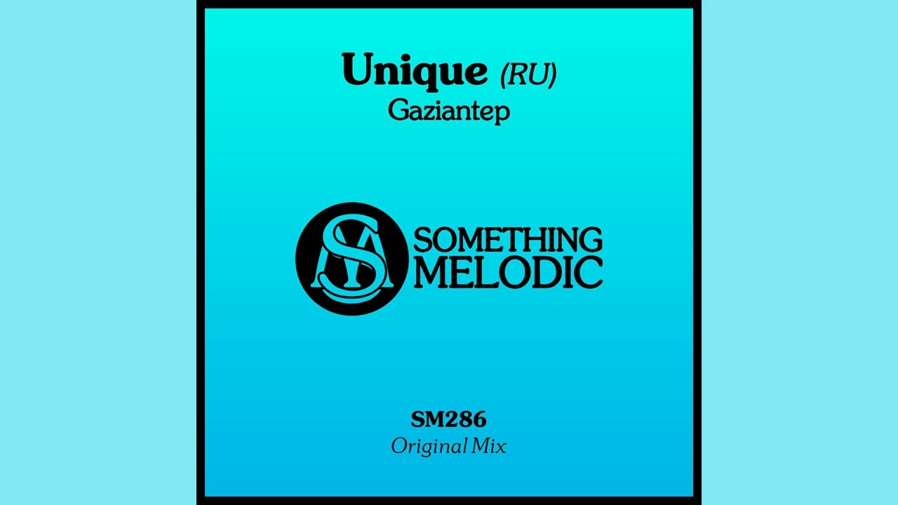 Unique (RU) - Gaziantep (Original Mix)