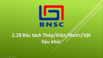 2.28 Bóc tách Thép/ Điện/ Nước/ Vật liệu khác (BNSC 2017)