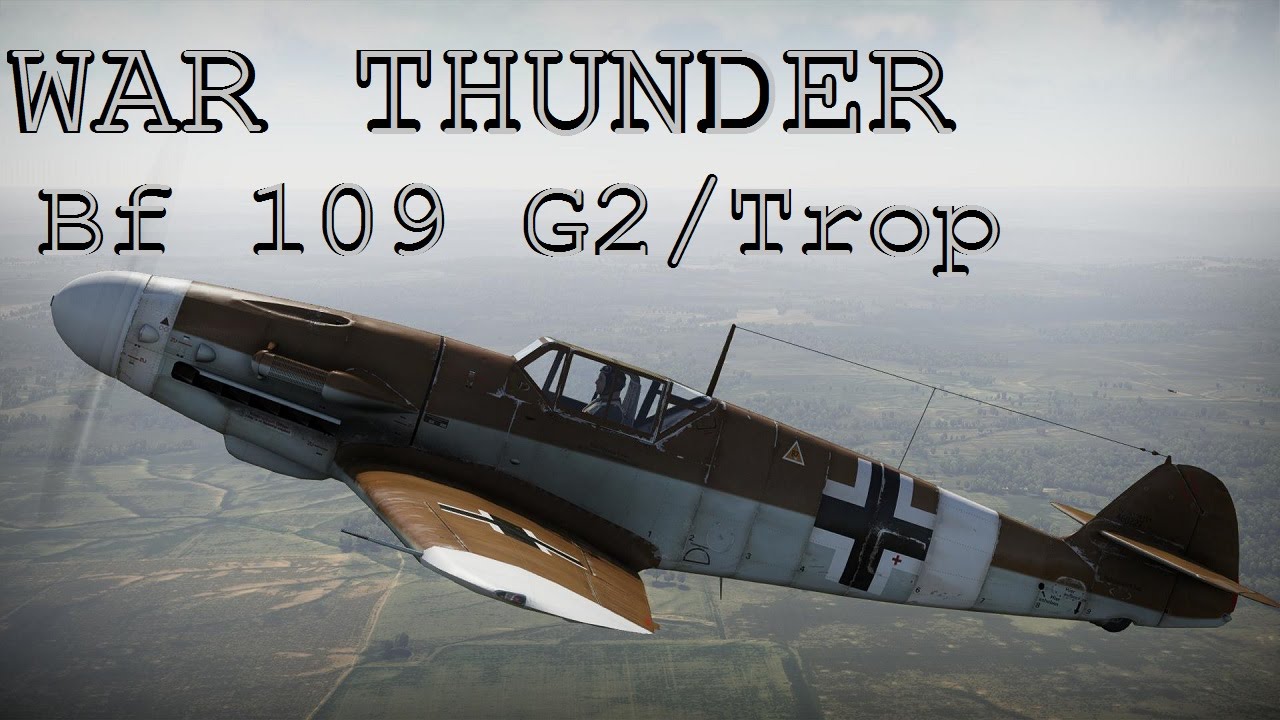 War Thunder Bf 109 G2 Trop