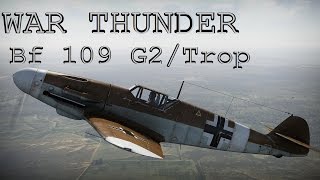 War Thunder - Bf 109 G2/Trop