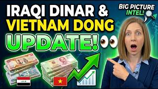 IRAQI DINAR + VIETNAM DONG UPDATE 👀  Big Picture Intel
