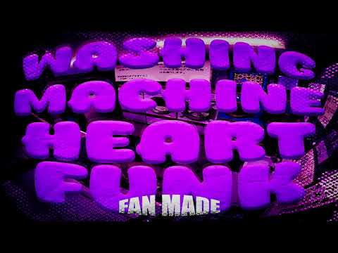 WASHING MACHINE HEART FUNK SLOWED FanMade SXLLX