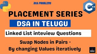 Swap Nodes in Pairs By Changing Values iteratively|Linkedlist-32|Dsa Telugu|Inclined to Interviews