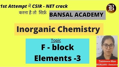 F block elements -3 colour and electronic spectra of lanthanoids| Introduction to Actinoids Csir-net