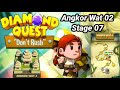 Angkor Wat 02 Stage 07 || Diamond Quest Don't Rush 2025