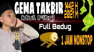 TAKBIRAN IDUL FITRI 2021 - 1 Jam NonStop!! Full Bedug