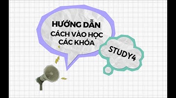 STUDY4 - Hướng dẫn cách vào học các khóa