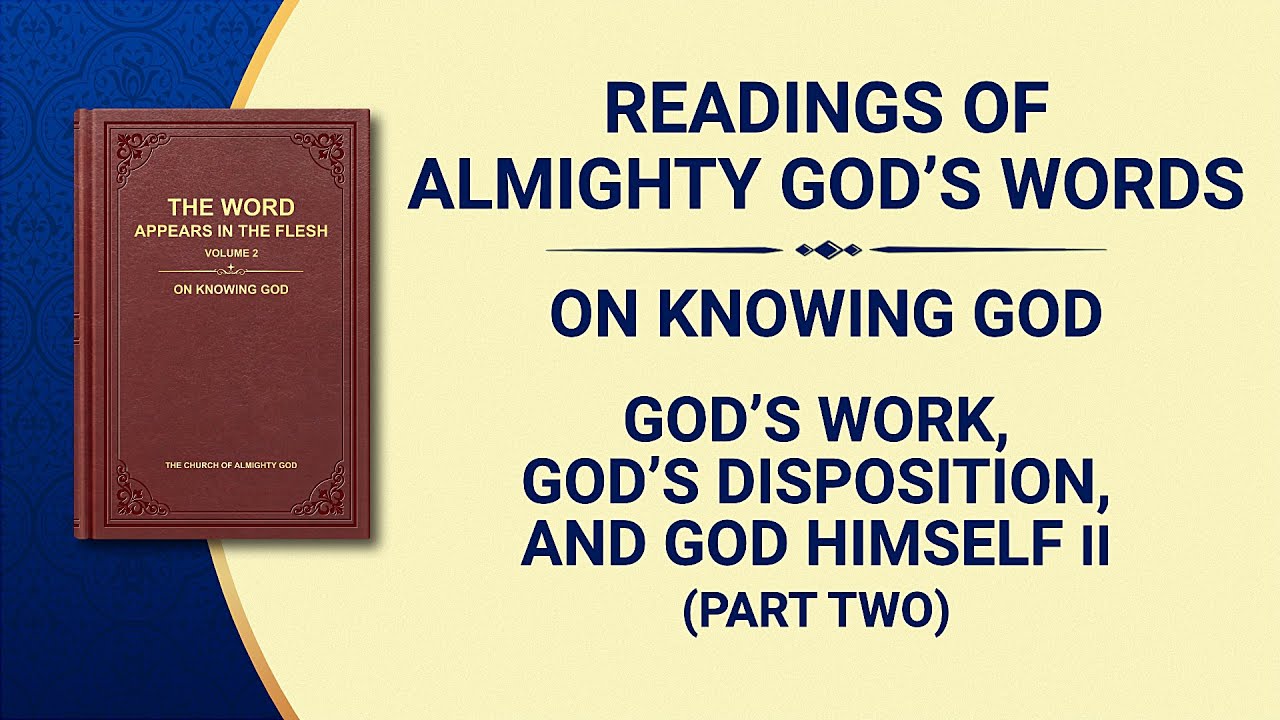 The Word of God | "God's Work, God's Disposition, and God Himself II" (Part Two)