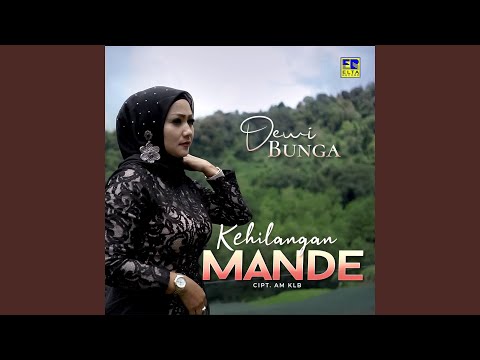 Kehilangan Mande - Dewi Bunga