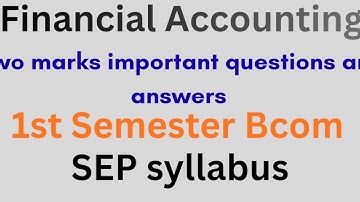 Financial Accounting SEP syllabus|2 marks important questions and answers|1stsem Bcom #sep#fa#bcom
