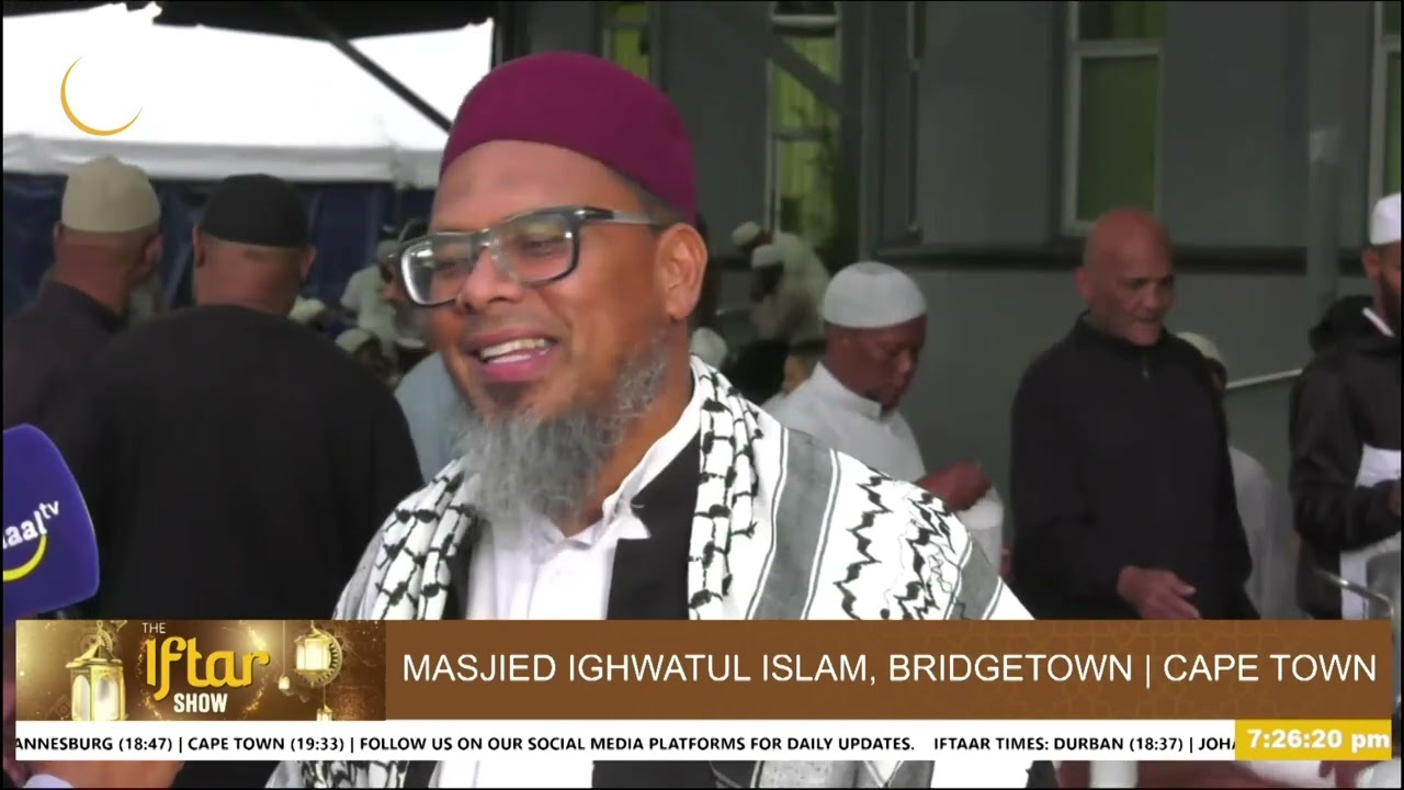 Iftaar Show 2026 Day 7 Live from Masjied Ighwatul Islam, Bridgetown, Cape Town