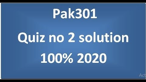 Pak301 quiz no 2 / 2020 solution 100% correct