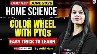 UGC NET Home Science Preparation 2026 | Color Wheel UGC NET | UGC NET Home Science By Aditi Mam