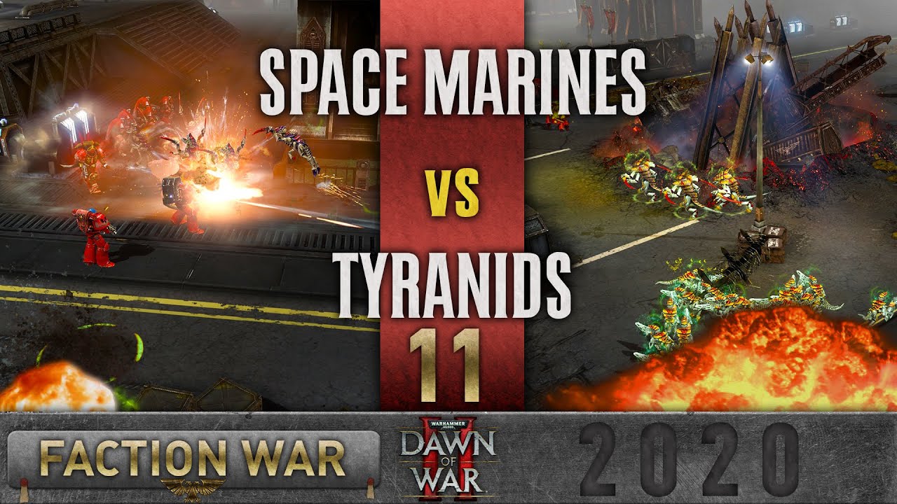 Dawn of War 2 - Faction Wars 2020 | Space Marines vs Tyranids #11 - YouTube