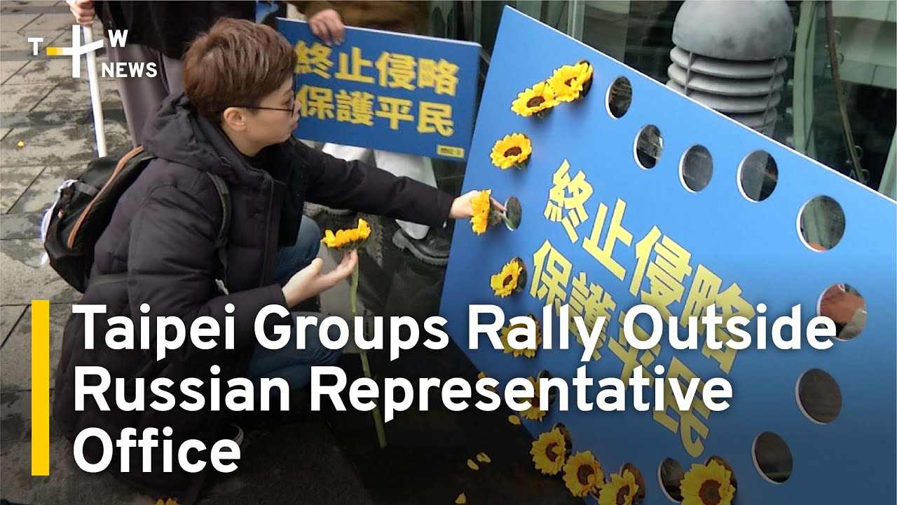 Taipei Groups Demonstrate Outside Russian Representative Office | TaiwanPlus News