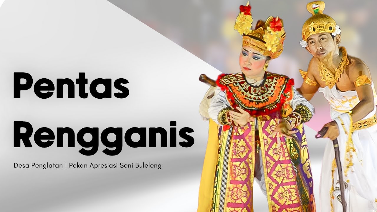 Pentas Rengganis Desa Penglatan | Pekan Apresiasi Seni Buleleng