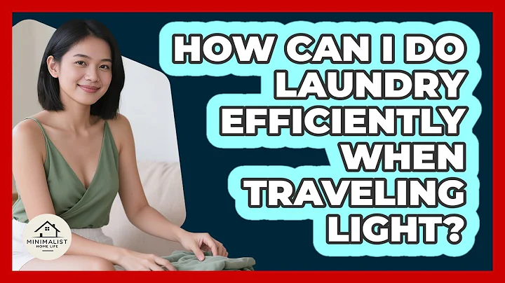 How Can I Do Laundry Efficiently When Traveling Light? - Minimalist Home Life