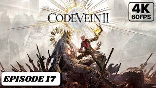 CODE VEIN 2 PC Gameplay Walkthrough ITA 4K 60FPS - Parte 17 (No Commentary)