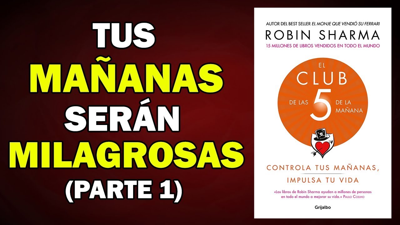 El Club de las 5 de la mañana: Controla tus mañanas, impulsa tu vida