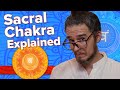 SACRAL CHAKRA Explained -  Svadhisthana (Second Chakra Details and Tips on Activation and Balancing)