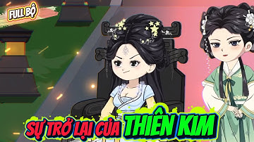 Full Bộ | Sự Trở Lại Của Thiên Kim | ChipChip Review