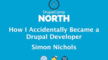 DCNorth15 How I accidentally became a Drupal developer - Simon Nichols