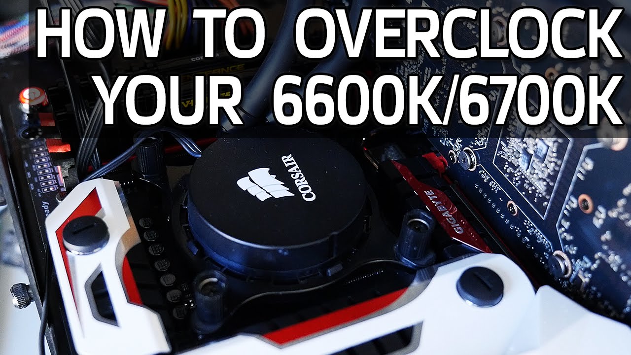 How To Overclock Your 6600K or 6700K