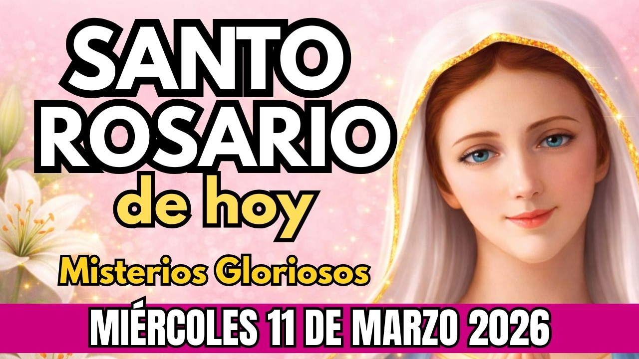 Santo Rosario Corto de hoy Miércoles 11 de Marzo | Misterios Gloriosos | Rosario a la Virgen María 🙌
