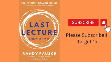 The Last Lecture By Randy Pausch | Lessons in Living| The international bestseller | Full audio
