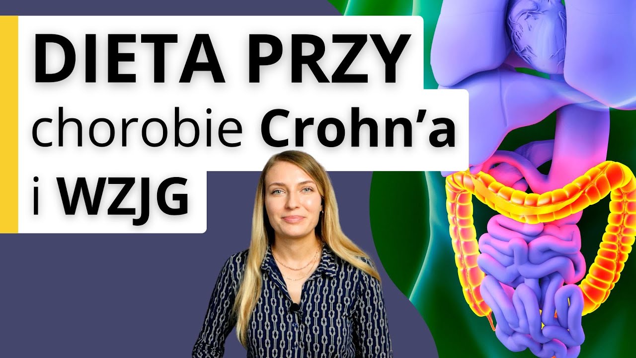 Dieta przy chorobie Leśniewskiego-Crohna i WZJG  (wrzodziejącym zapaleniu jelita grubego) - IBD