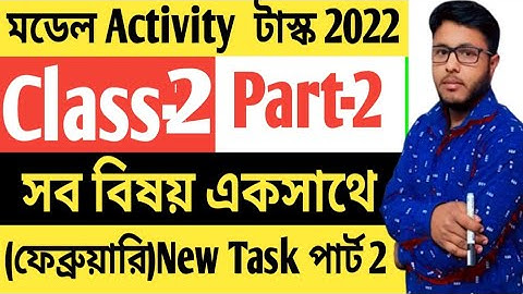 Model Activity Task Class 2 All Subjects February 2022 Part 2 / Class 2 Activity Task Part 2 New/