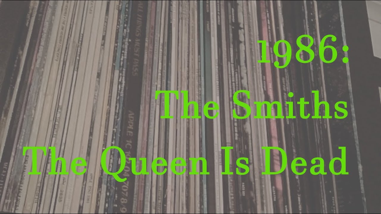 Plattenkritik: The Smiths - The Queen Is Dead (15 Platten/11)