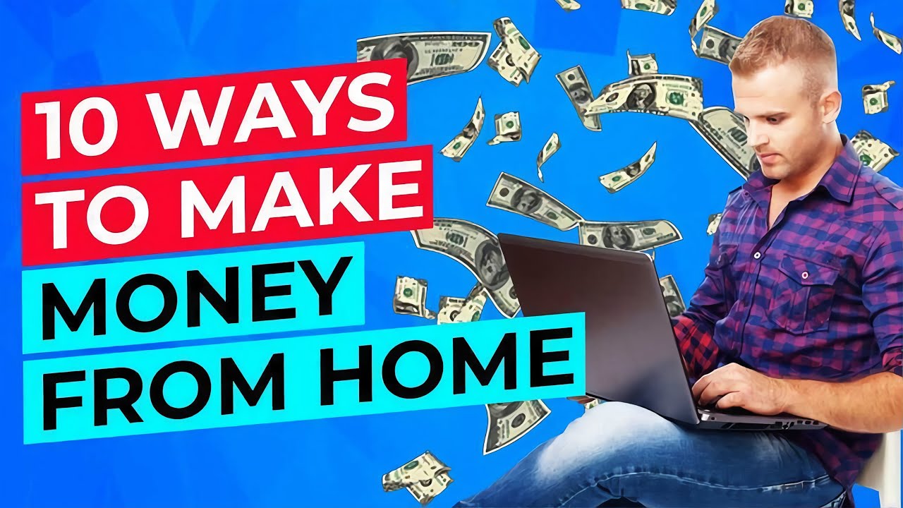 10 Ways To Make Money From Home