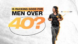 Is Rucking Good for Men Over 40