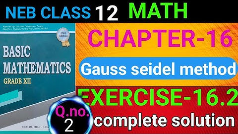 Class 12 Math,Exercise 16.2,Q.no.2,Full solution,gauss seidel method,Part 2,iteration method#maths