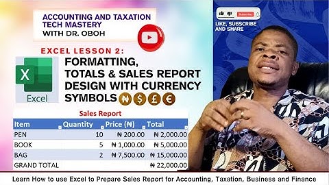 Excel Tutorial: Formatting, Totals & Sales Report with ₦ Naira Currency | Accounting for Beginners