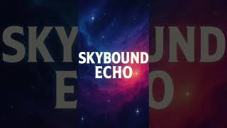 Skybound Echo Euphoric Classic Trance Official Audio