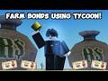 How to Farm Bonds Easily Using Tycoon Class!