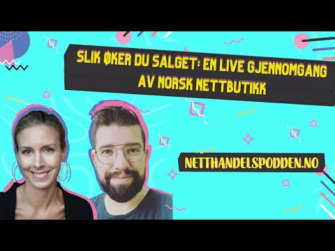 Slik øker du salget: En live gjennomgang av norsk nettbutikk